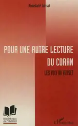 Pour une autre lecture du Coran : les voix du verset - Abdellatif Janati Idrissi