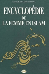 Encyclopédie de la femme en Islam : la femme dans les textes du saint Coran et des Sahih d'al-Boukhari et Mouslim. Vol. 4. La tenue vestimentaire et la parure de la femme musulmane - Abd al-Halîm Aboû Chouqqa