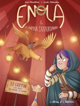 Enola & les animaux extraordinaires. Vol. 6. Le griffon qui avait une araignée au plafond - Joris Chamblain