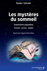 Les mystères du sommeil : expressions populaires : français-persan-anglais - Nader Vahabi