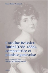Caroline Boissier-Butini (1786-1836), compositrice et pianiste genevoise - Irène Minder-Jeanneret