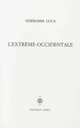 L'extrême-occidentale : sept rituels - Ghérasim Luca