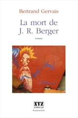 La mort de J. R. Berger - Bertrand Gervais
