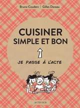 Cuisiner simple et bon - Gilles Daveau
