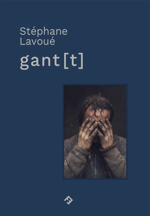 Gant(t) - Stéphane Lavoué