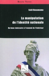 La manipulation de l'identité nationale : du bouc émissaire à l'ennemi de l'intérieur - Saïd Bouamama