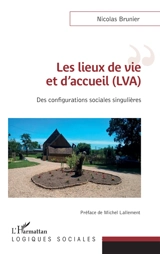 Les lieux de vie et d'accueil (LVA) : des configurations sociales singulières - Nicolas Brunier
