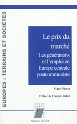 Le prix du marché : les générations et l'emploi en Europe centrale postcommuniste - Marie Plessz