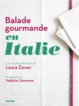 Balade gourmande en Italie : les recettes fétiches de Laura Zavan - Laura Zavan
