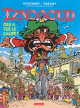 Iznogoud. Vol. 25. Qui a tué le calife ? - Jean Tabary