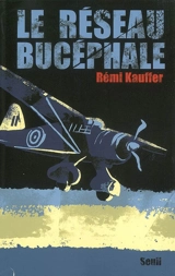 Le réseau Bucéphale - Rémi Kauffer