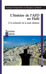 L'histoire de l'AFD en Haïti : à la recherche de la juste distance - François Pacquement