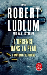 L'urgence dans la peau : l'impératif de Bourne - Eric Lustbader