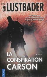La conspiration Carson - Eric Lustbader
