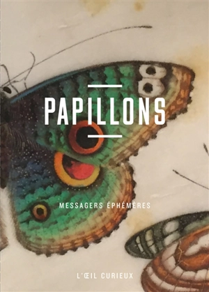 Papillons : messagers éphémères - Morwena Joly-Parvex