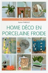 Home déco en porcelaine froide - Karine Thiboult-Demessence