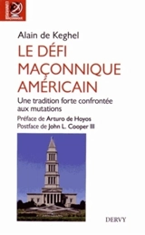 Le défi maçonnique américain : une tradition forte confrontée aux mutations : essai d'histoire politique - Alain de Keghel