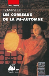 Une enquête du Mandarin Tân. Les corbeaux de la mi-automne - Tran-Nhut