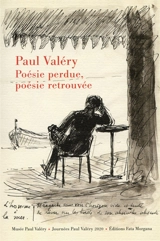 Paul Valéry : poésie perdue, poésie retrouvée - Journées Paul Valéry (10 ; 2020 ; Sète, Hérault)