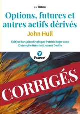 Options, futures et autres actifs dérivés : corrigés - John Hull