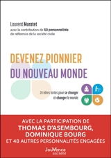 Devenez pionnier du nouveau monde : 24 idées fortes pour se changer et changer le monde - Laurent Muratet