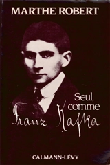 Seul comme Franz Kafka - Marthe Robert