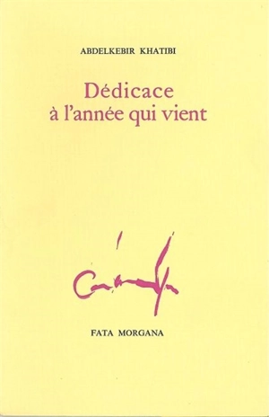 Dédicace à l'année qui vient - Abdelkebir Khatibi