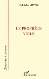Le prophète voilé - Abdelkebir Khatibi