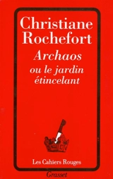Archaos ou Le jardin étincelant - Christiane Rochefort