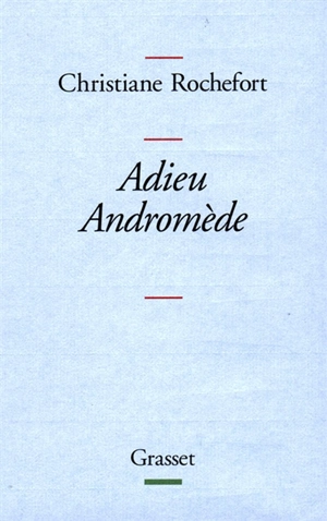 Adieu Andromède - Christiane Rochefort