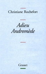 Adieu Andromède - Christiane Rochefort