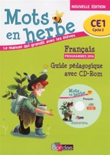 Mots en herbe, français CE1, cycle 2 : guide pédagogique avec CD-ROM : programmes 2016 - Marie-Christine Cosson