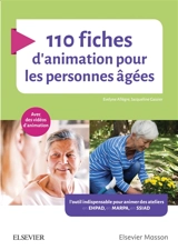 110 fiches d'animation pour les personnes âgées : l'outil indispensable pour animer des ateliers en Ehpad, en Marpa, en SSIAD - Evelyne Allègre