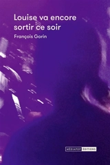 Louise va encore sortir ce soir - François Gorin