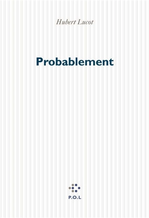 Probablement - Hubert Lucot
