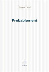 Probablement - Hubert Lucot