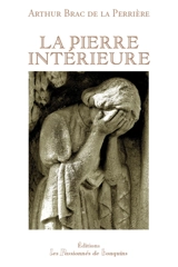 La pierre intérieure - Arthur Brac de la Perrière