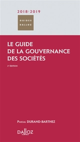 Le guide de la gouvernance des sociétés : 2018-2019 - Pascal Durand-Barthez