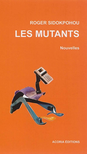 Les mutants - Roger Marcel Sidokpohou