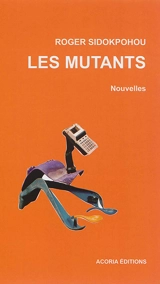 Les mutants - Roger Marcel Sidokpohou