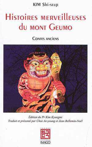 Histoires merveilleuses du mont Geumo : contes anciens - Si-sup Kim