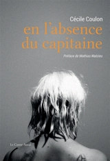 En l'absence du capitaine - Cécile Coulon