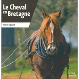 Le cheval en Bretagne - Thierry Jigourel