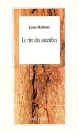 Le rire des succubes - Louis Mathoux