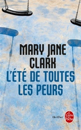 L'été de toutes les peurs - Mary Jane Clark