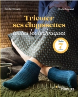 Tricoter ses chaussettes : toutes les techniques - Emilie Drouin