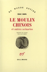 Le moulin chinois : et autres scénarios - Isaac Babel