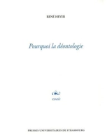 Pourquoi la déontologie - René Heyer