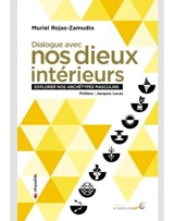 Dialogue avec nos dieux intérieurs : explorer nos archétypes masculins - Muriel Rojas-Zamudio