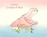 Le bain d'Abel - Audrey Poussier